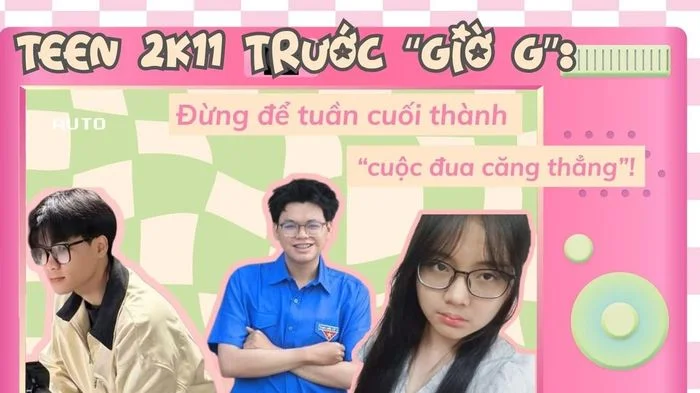 Hội 'tiền bối' nhắn nhủ teen 2K11 trước 'giờ G' kỳ thi vào lớp 10