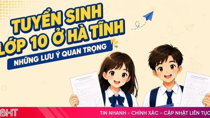 [Motion Graphic] Tuyển sinh lớp 10 ở Hà Tĩnh: Những lưu ý quan trọng