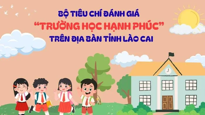 Bộ tiêu chí đánh giá 'Trường học hạnh phúc' trên địa bàn tỉnh Lào Cai