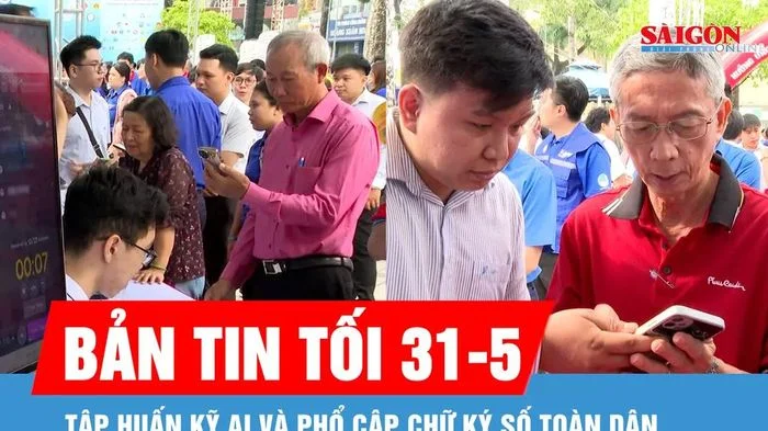 Bản tin tối 31-5: Tập huấn AI và phổ cập chữ ký số toàn dân